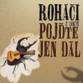 Roháči Pojďte jen dál (2014)