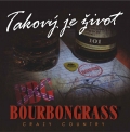 Bourbongrass Takový je život (2014)