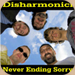 Disharmonici Never Ending Sorry (2009)